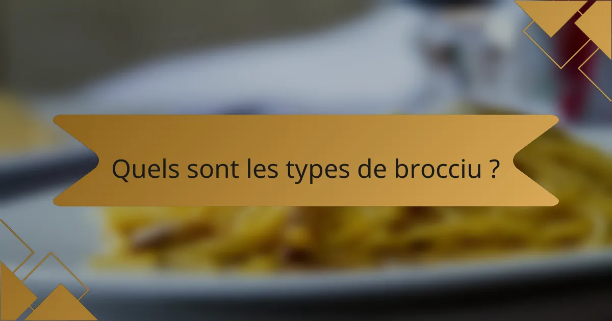 Quels sont les types de brocciu ?